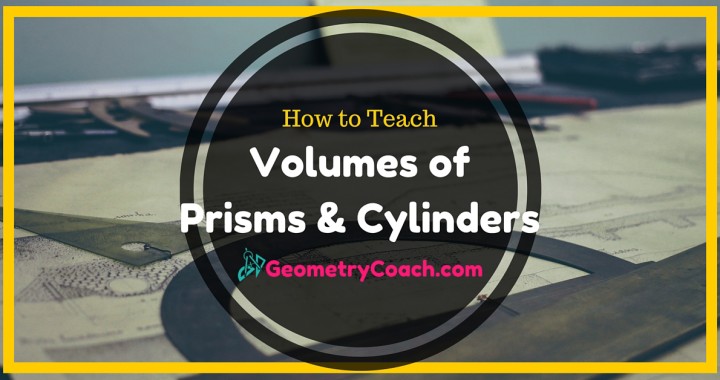 Volumes of Prisms and Cylinders - Geometry Lesson Plan