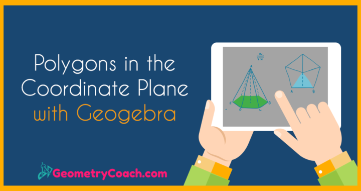 Polygons in the Coordinate Plane with Geogebra