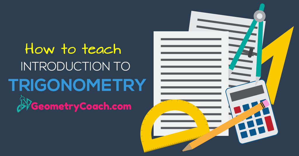 Introduction To Trigonometry How To Teach It Geometrycoach